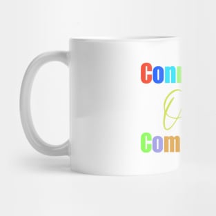 Connection Over Compliance Mug